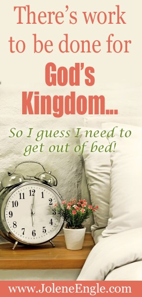 There’s Work to be Done for God’s Kingdom