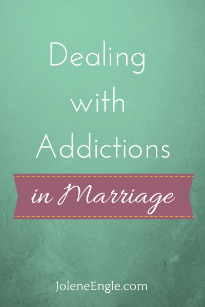 Dealing with Addictions in Marriage