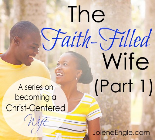 The Faith-Filled Wife (Part 1)