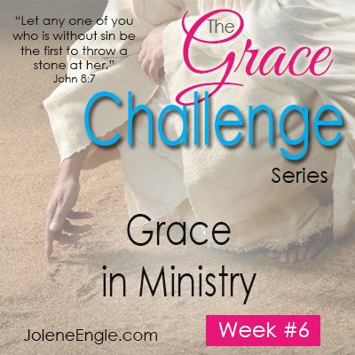 The Grace Challenge:  Grace in Ministry