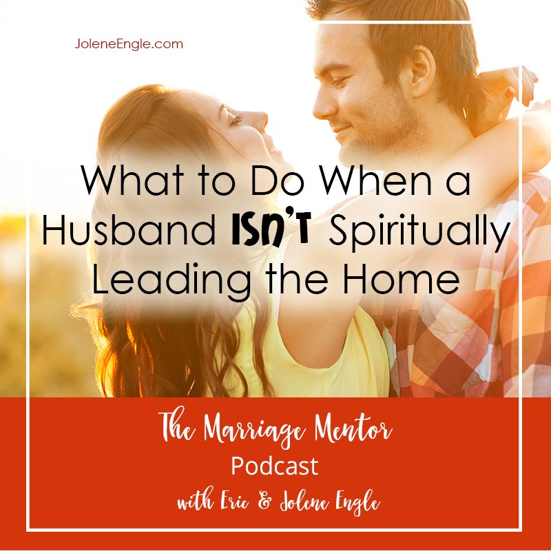 What to Do When a Husband Isn’t Spiritually Leading the Home