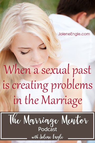 When a Sexual Past is Creating Problems in the Marriage