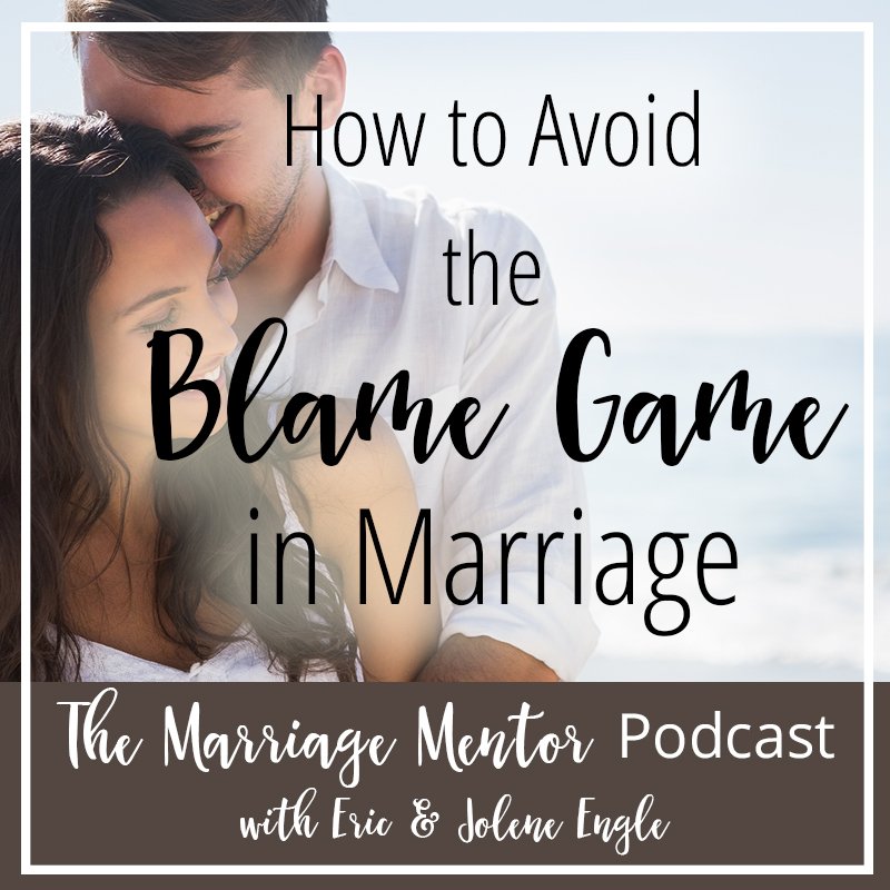 How to Avoid the Blame Game in Marriage