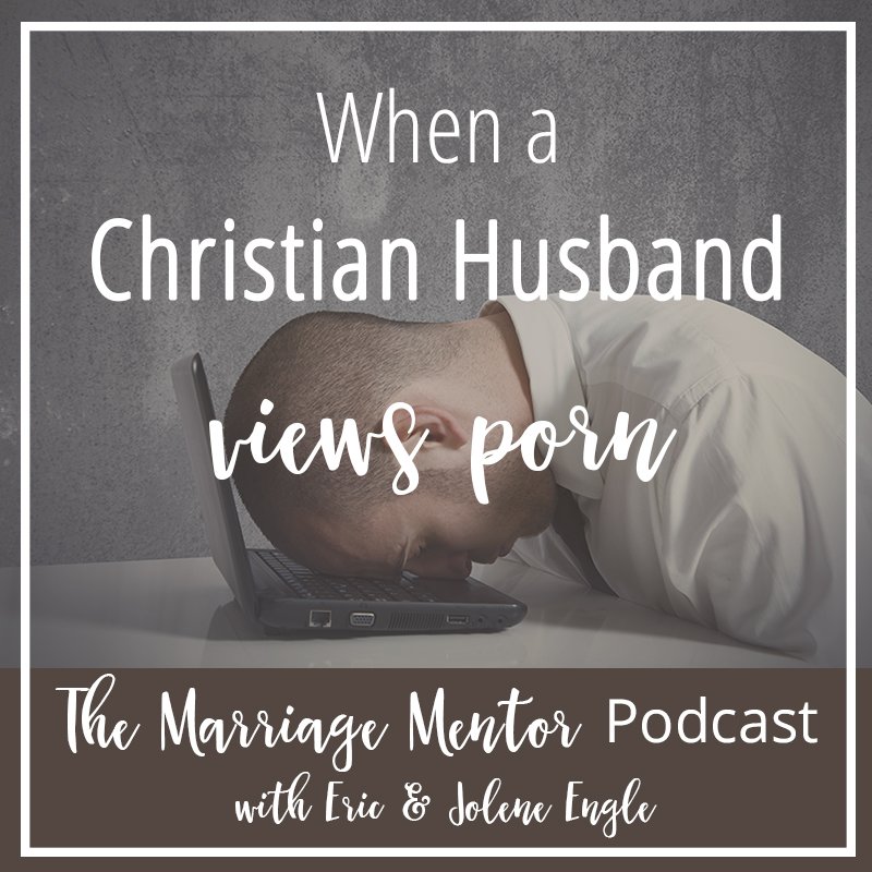 When a Christian Husband Views Porn