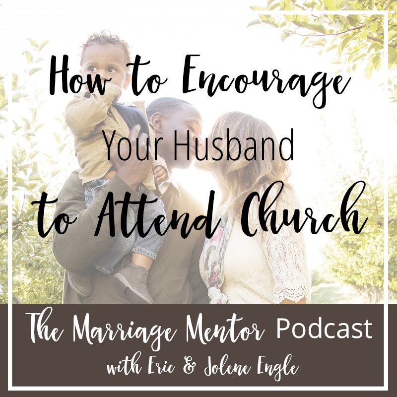 How to Encourage Your Husband to Attend Church